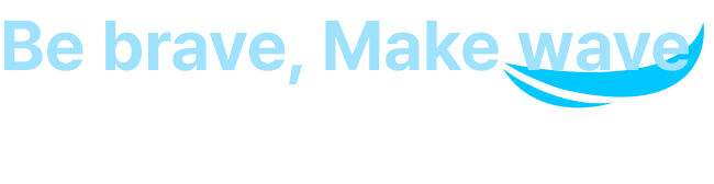 Be brave, Make wave - 창업경진대회